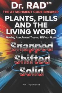 Plants, Pills and the Living Word