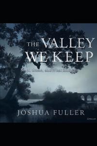 The Valley We Keep