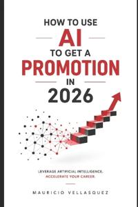 How to Use AI to Get a Promotion in 2026