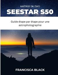 Maîtrise Du Zwo Seestar S50