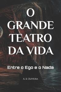 O Grande Teatro Da Vida