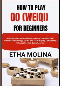 How to Play Go (Weiqi) for Beginners