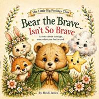 Bear the Brave...Isn't So Brave