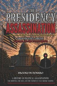 The Presidency Assassination