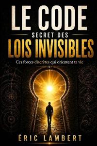 Le code secret des lois invisibles
