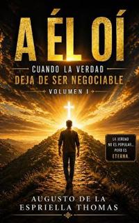 El Retorno - A Él Oíd Volumen I