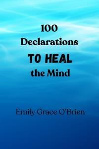 100 Declarations to Heal the Mind