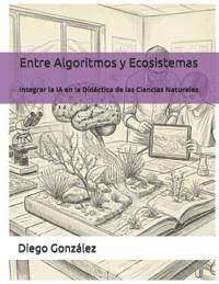 Entre Algoritmos y Ecosistemas