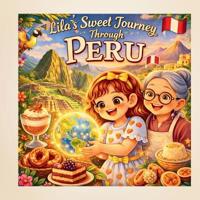 Lila's Sweet Journey Through Peru