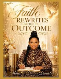 Faith Rewrites The Outcome