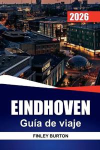 EINDHOVEN Guía de viaje 2026