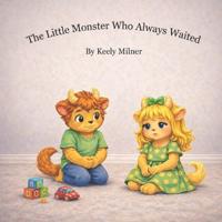 The Little Monster Who Always Waited