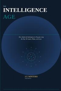 The Intelligence Age