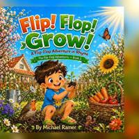Flip! Flop! Grow!