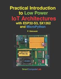 Practical Introduction to Low-Power IoT Architectures