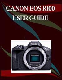 Canon Eos R100 User Guide