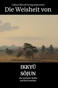 Die Weisheit von Ikkyu Sojun