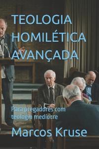 Teologia Homilética Avançada