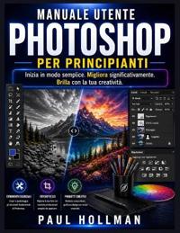 Manuale utente di Adobe Photoshop per principianti