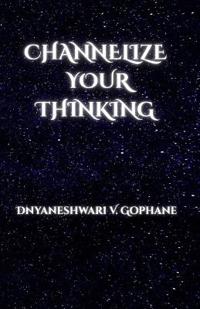 Channelize Your Thinking