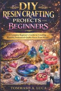 DIY Resin Crafting Projects for Beginners