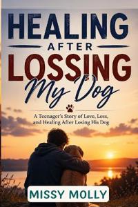 Healing After Lossing My Dog