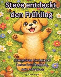 Steve entdeckt den Frühling
