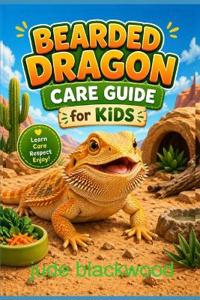 Bearded Dragon Care Guide for Kids