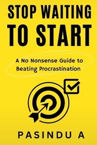Stop Waiting to Start
