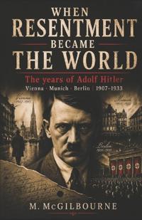 When Resentment Became The World