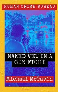 Naked Vet in a Gun Fight
