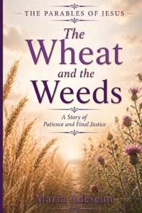 The Wheat and The Weeds