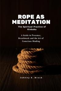 Rope as Meditation