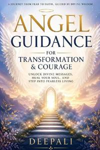 Angel Guidance for Transformation & Courage