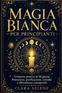 Magia Bianca per Principianti
