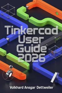 Tinkercad User Guide 2026