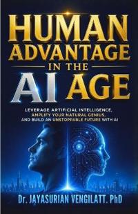 Human Advantage in the AI Age