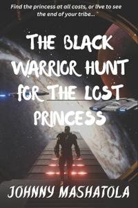 The Black Warrior Hunt for the Lost Princess