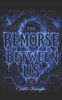 The Remorse Between Us