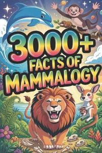 3000+ Facts of Mammalogy