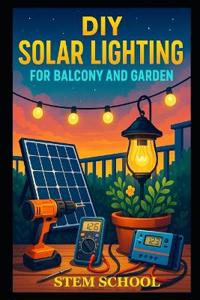 DIY Solar Lighting for Balcony and Garden