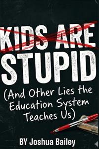 Kids Are Stupid