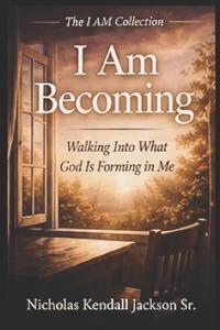 I Am Becoming