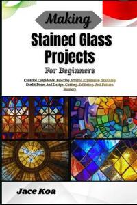 Making Stained Glass Projects For Beginners