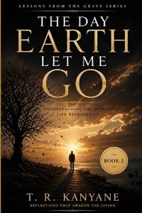 The Day Earth Let Me Go