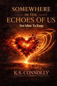 Somewhere in the Echoes of Us