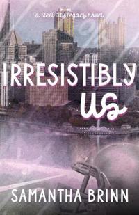 Irresistibly Us