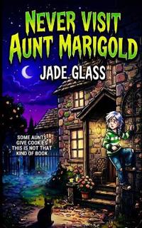 Never Visit Aunt Marigold