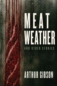 Meat Weather and Other Stories