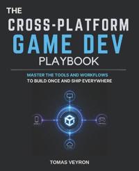 The Cross-Platform Game Dev Playbook